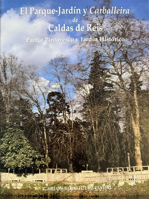Rodríguez Dacal, Carlos. 1999. El Parque-Jardín y Carballeira de Caldas de Reis